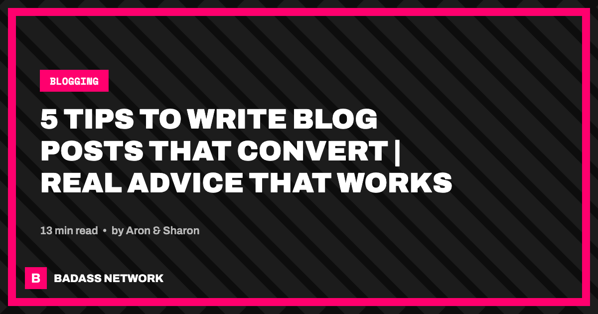 5 Tips to Write Blog Posts That Convert | Real Advice That Works ...