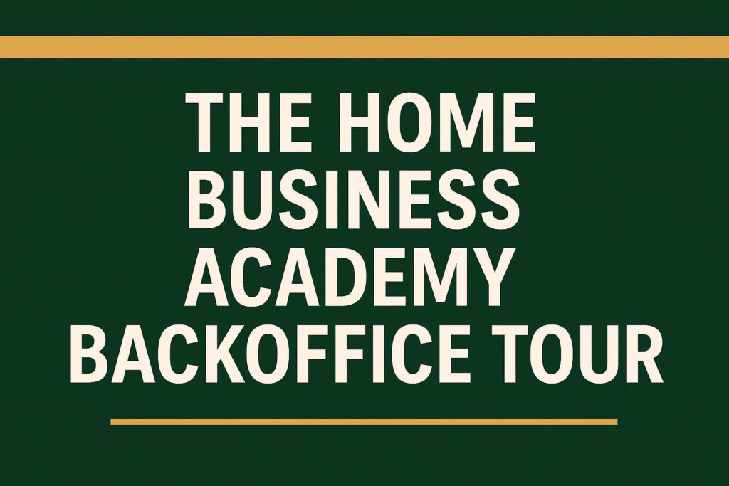 The Home Business Academy Backoffice Tour